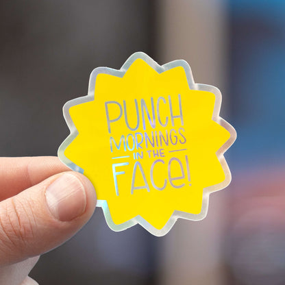 Punch Mornings in the Face | Motivational Holographic Sticker