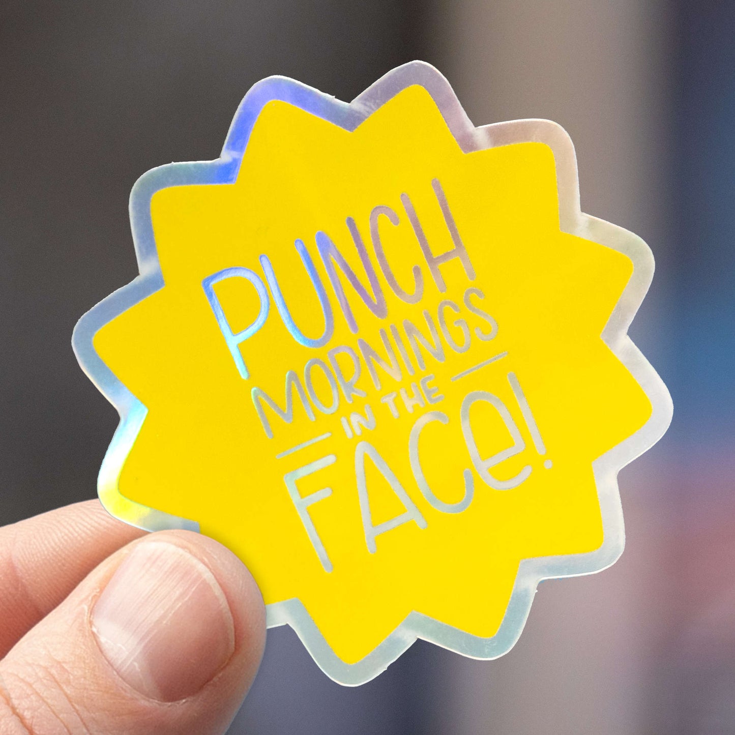 Punch Mornings in the Face | Motivational Holographic Sticker